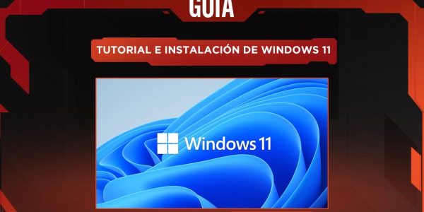 Tutorial e Instalación de Windows 11