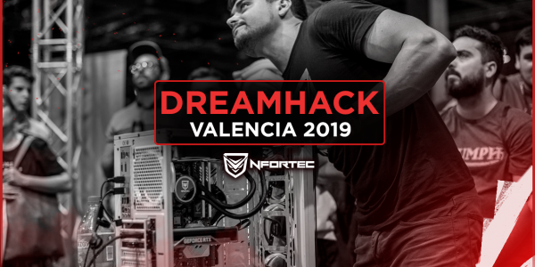 Nfortec in Dreamhack Valencia 2019