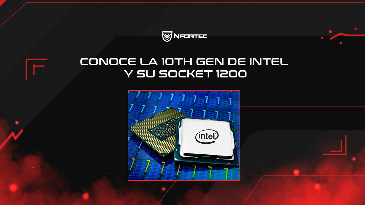 Conoce la 10th Gen de Intel y su socket 1200